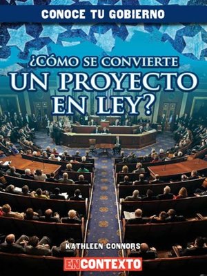 cover image of ¿Cómo se convierte un proyecto en ley? (How Does a Bill Become a Law?)